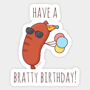 Have A Bratty Birthday! Sticker